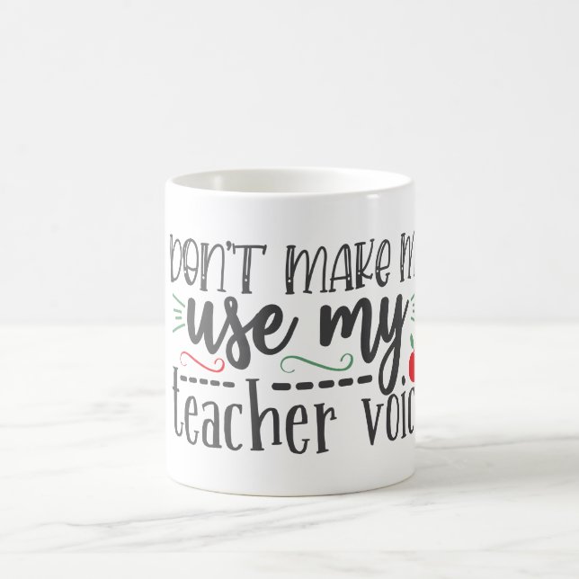Don’t Make Use My Teacher Voice   Kaffeetasse (Mittel)