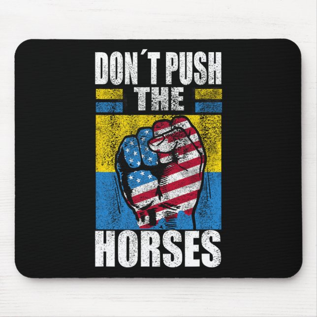 Don´t Push The Horses - Funny Meme Quote For Sarca Mousepad (Vorne)