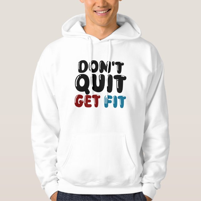 Don’t Quit, Get Fit – Motivational Fitness Design Hoodie (Vorderseite)