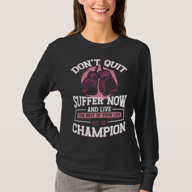 Don t Quit Suffer now And live The Rest of your li T-Shirt (Vorderseite)