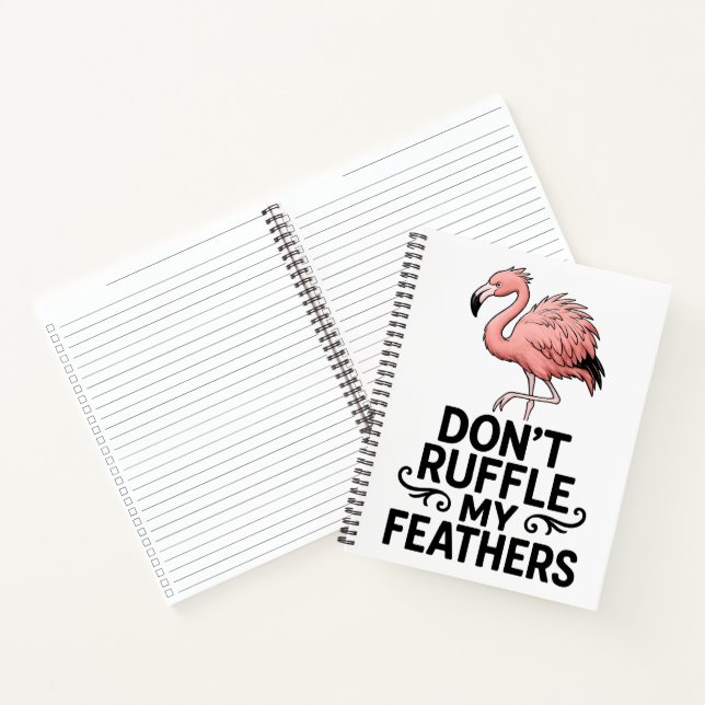 Don’t Ruffle My Feathers Funny Flamingo Notizbuch (Innenseite)