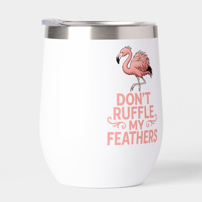 Don’t Ruffle My Feathers Funny Flamingo Saying (Rechts)