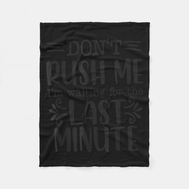 Don’t Rush Me, Sarcastic Quotes Funny  Fleecedecke (Vorderseite)