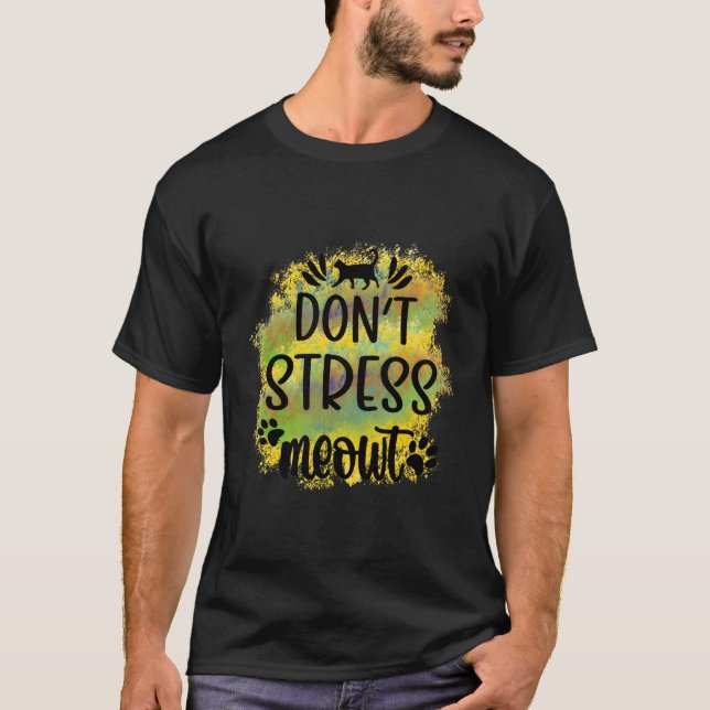 Don`t Stress Meowt - Feline Lover Gift - Cat Owner T-Shirt (Vorderseite)