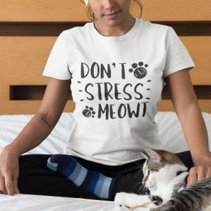 Don’t Stress Meowt T-Shirt