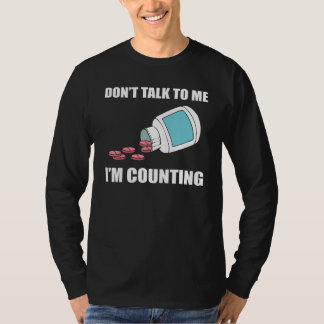 Don t Talk To Me I m Counting Pharmacy Technician T-Shirt