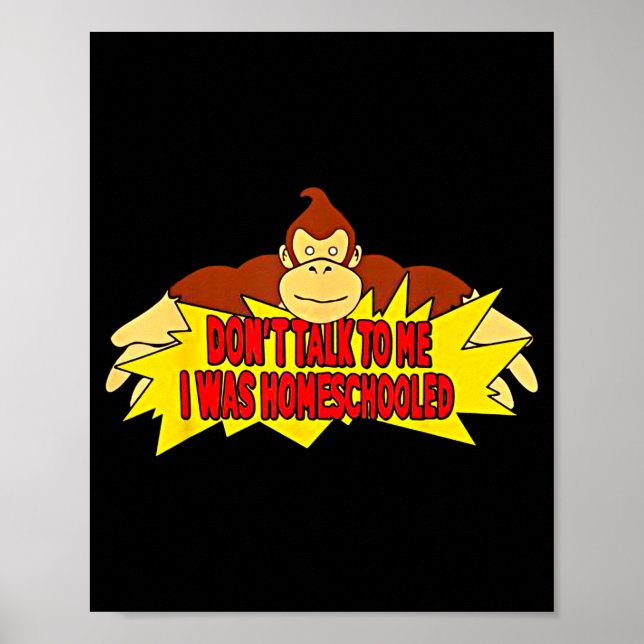 Don’t Talk To Me I Was Homeschooled  Poster (Vorne)