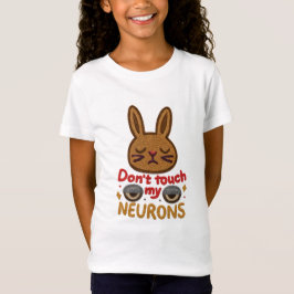 Don’t Touch My Neurons Cute Rabbit Embroidery Tee