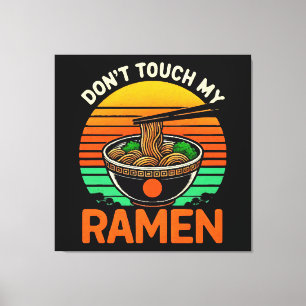 Don t Touch Ramen Lover Leinwanddruck