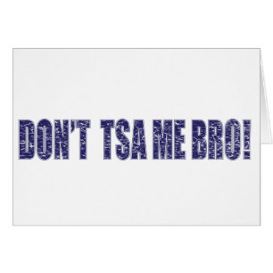 Don-t-TSA-Me-BRO3