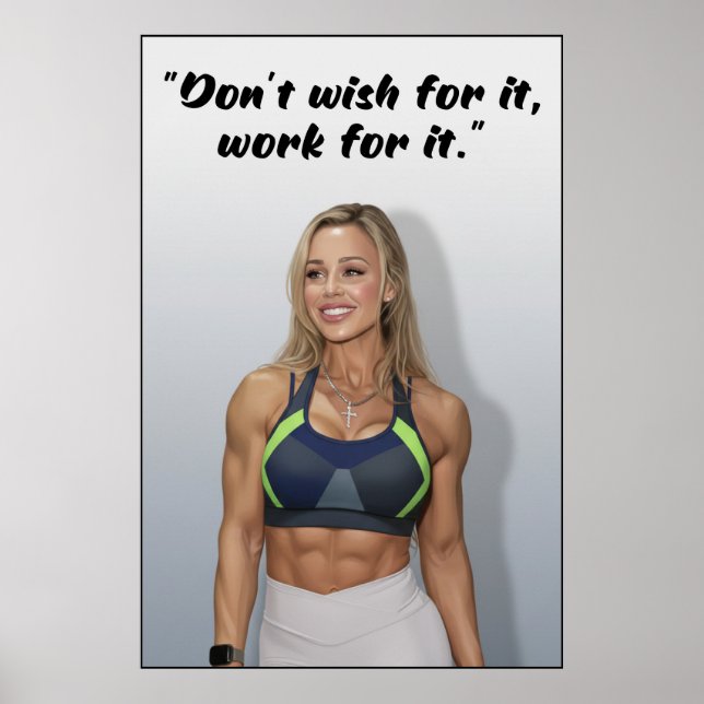 Don’t Wish For It, Work For It Poster (Vorne)