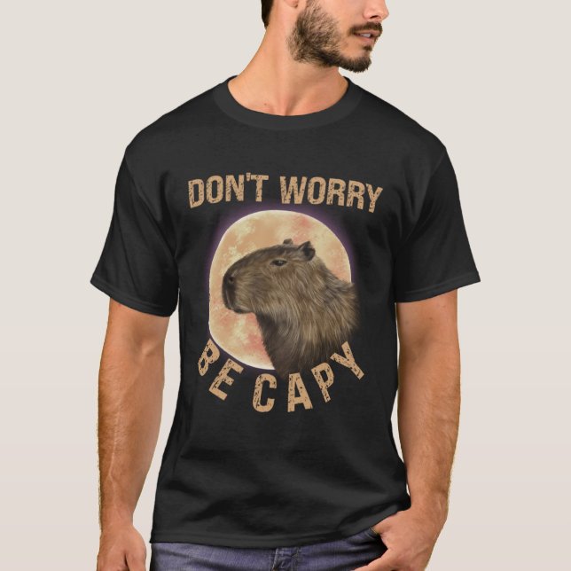 Don t Worry Be Capy Capybara  Quote Animal T-Shirt (Vorderseite)