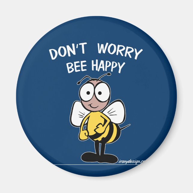 Don’t Worry Bee Happy Magnet (Vorne)