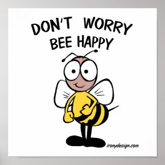 Don’t Worry Bee Happy Poster