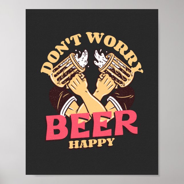 Don’t Worry Beer Happy Poster (Vorne)