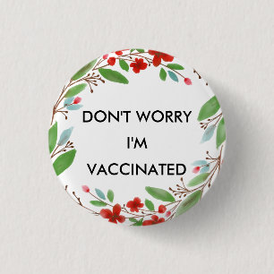 Don’t Worry I’m Vaccated Button