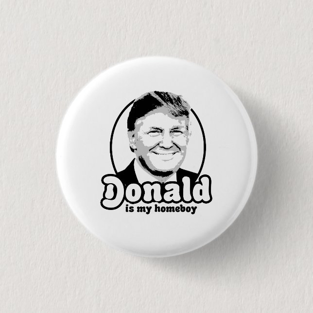 Donald ist mein Homeboy 2016 Button (Vorderseite)