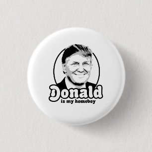 Donald ist mein Homeboy 2016 Button