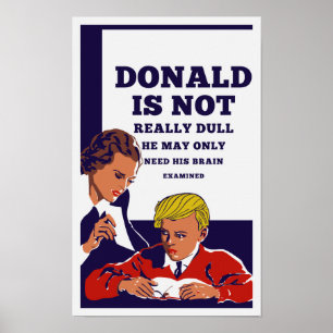 Donald ist nicht er kann sein überprüftes Gehirn Poster