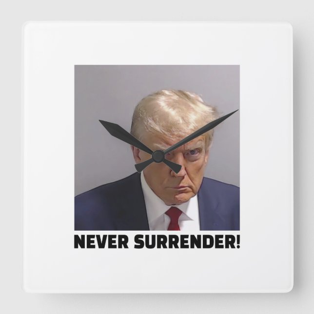 Donald J Trump Tasse Shot - Nie übergeben Long Sle Quadratische Wanduhr (Vorderseite)