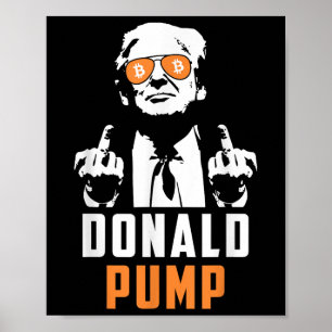 Donald Pump Bitcoin Funny Trump 2024 Crypto Poster