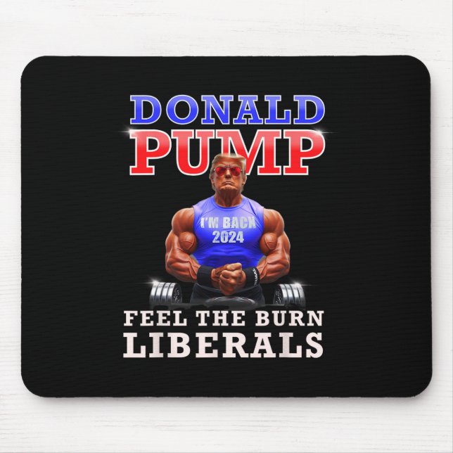 Donald Pump Funny Trump fühlen die brennenden Libe Mousepad (Vorne)