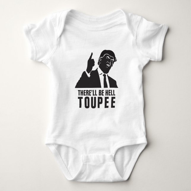Donald Trump 2016 - Es gibt lustiger Hölle Toupee Baby Strampler (Vorderseite)