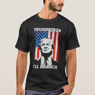 Donald Trump 2024 Ich bin wieder zurück American F T-Shirt