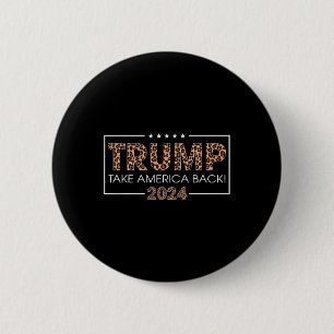 Donald Trump 2024 nimmt Amerika zurück Leopard Pri Button
