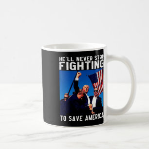 Donald Trump 2025 wird nie aufhören zu kämpfen, um Kaffeetasse