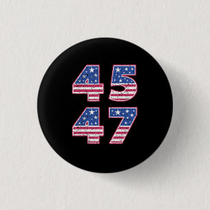 Donald Trump 45-47 Button