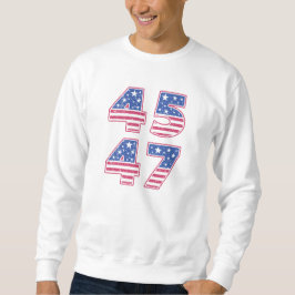 Donald Trump 45-47 Sweatshirt