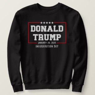Donald Trump Amtseinführungstag 2025 47. Präsident Sweatshirt