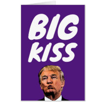 DONALD TRUMP ANNIVERSAIRE KISS SURGRANDISSÉ CARTE
