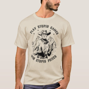 Donald Trump Cowboy - Spielen Sie Stupid Games T-Shirt