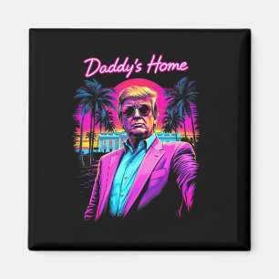 Donald Trump Daddy's Home Lustige Meme-Kunst Magnet