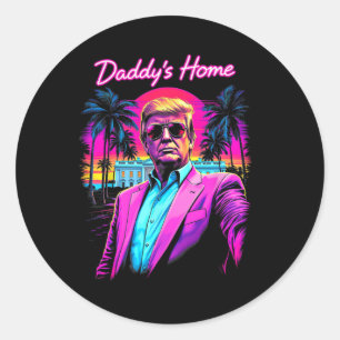 Donald Trump Daddy's Home Lustige Meme Kunst Runder Aufkleber