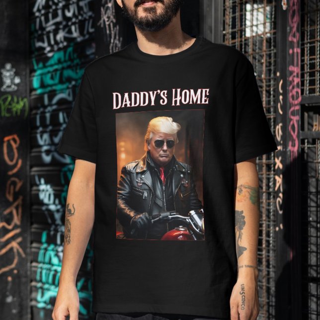 Donald Trump Daddys Zuhause-Biker-Einweihung T-Shirt (Von Creator hochgeladen)
