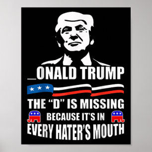 Donald Trump Die D ist Vermisst Trump-Unterstützer Poster