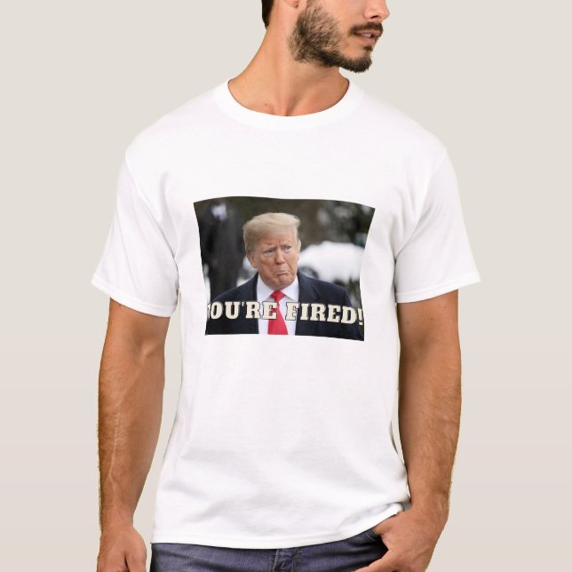Donald Trump Du bist gefeuert!T-Shirt T-Shirt (Vorderseite)