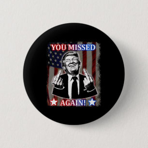 Donald Trump - Du hast wieder verpasst! Button