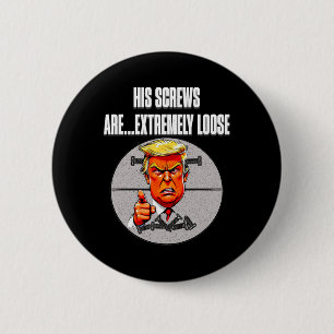 Donald Trump hat lockere Schrauben Humor Wortsalat Button