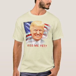 Donald Trump hat mich doch verfehlt? T-Shirt