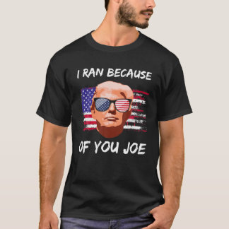 Donald Trump Ich bin wegen dir gegangen Joe Biden T-Shirt