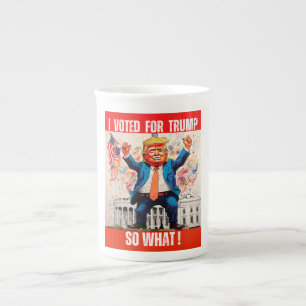 DONALD TRUMP - ICH HABE FÜR TRUMP GESTIMMT, ALSO W PROZELLANTASSE