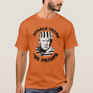 Donald Trump ins Gefängnis T-Shirt