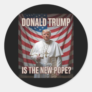 Donald Trump ist der neue Papst Runder Aufkleber