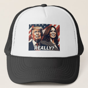 Donald Trump Kamala Harris Wirklich? Truckerkappe