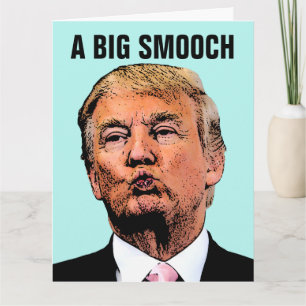 DONALD TRUMP KISS GIANT CARTES D'ANNIVERSAIRE