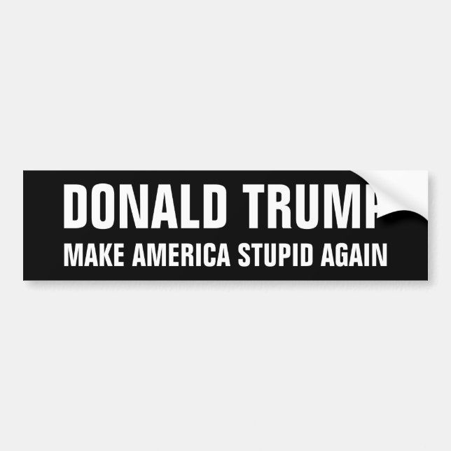 Donald Trump machen Amerika dumm wieder Autoaufkleber (Vorne)